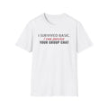 Survived Basic Training Can Survive Your Group Chat T-Shirt – Gifted Porch, view 1