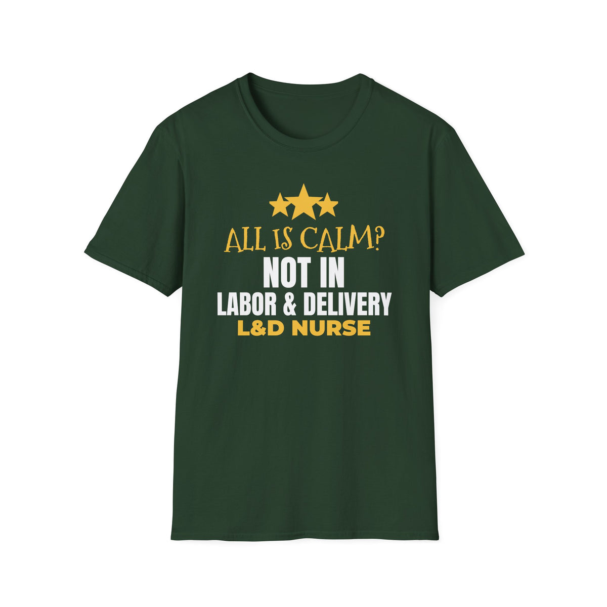 All Is Calm Not In L&D Nurse Christmas T-Shirt – Gifted Porch, view 3