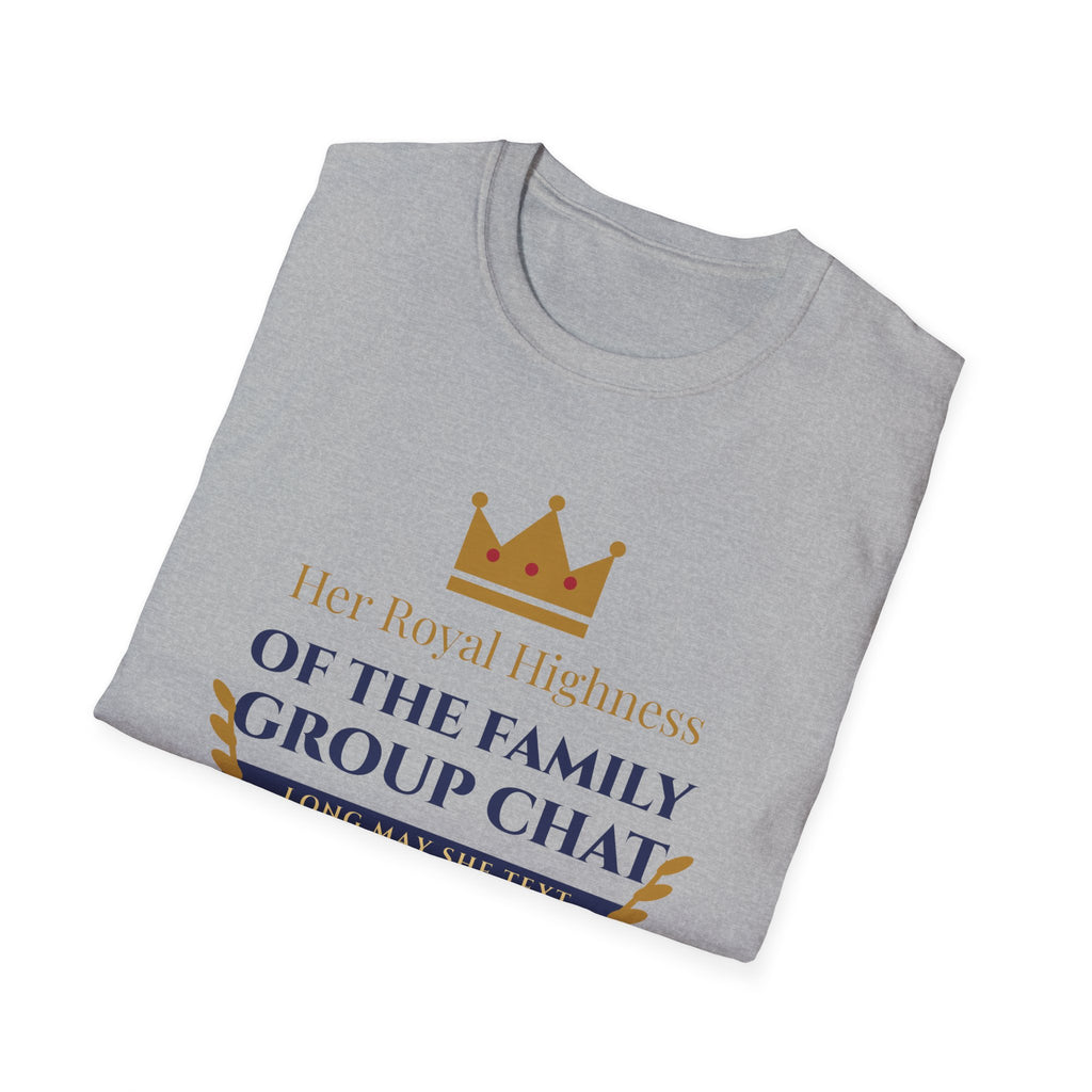 Her Royal Highness of the Group Chat Tee