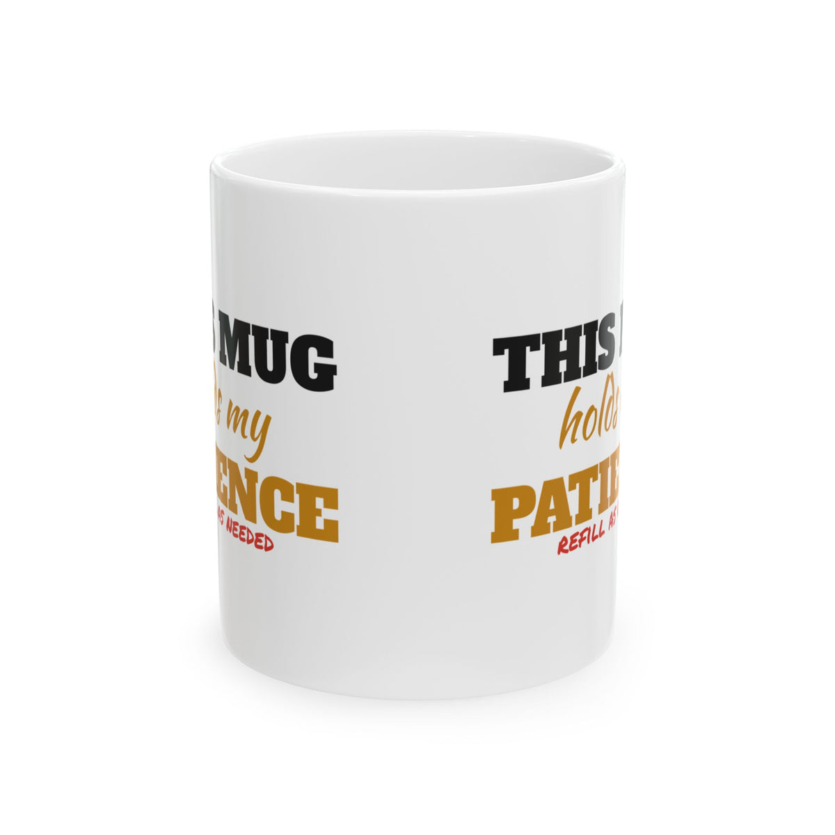 This Mug Holds My Patience Funny Coffee Mug – Gifted Porch, view 2