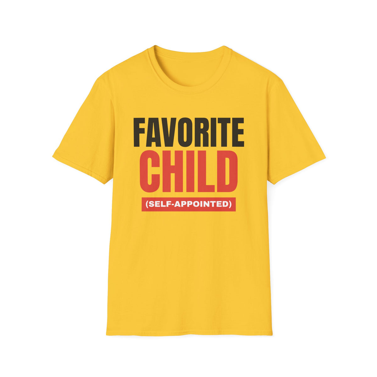 Favorite Child (Self-Appointed) Tee