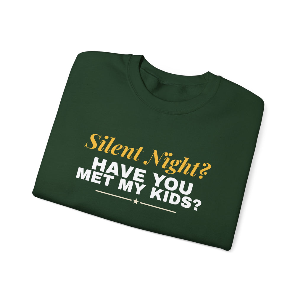 Silent Night Have You Met My Kids Sweatshirt