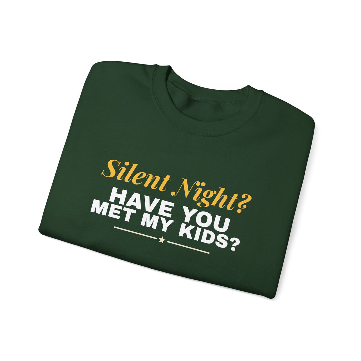 Silent Night Have You Met My Kids Sweatshirt