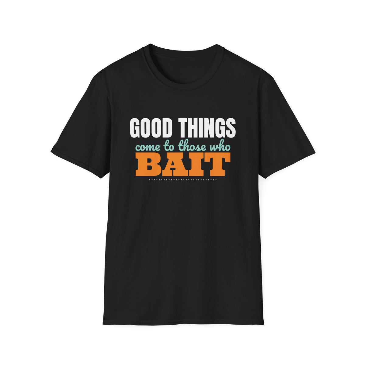 Good Things Come To Those Who Bait Funny Fishing Pun T-Shirt – Gifted Porch, view 2
