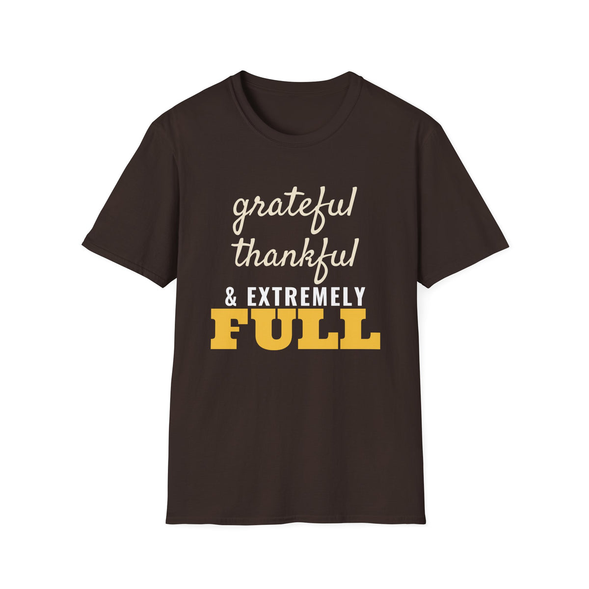 Grateful Thankful And Extremely Full Thanksgiving T-Shirt – Gifted Porch, view 6