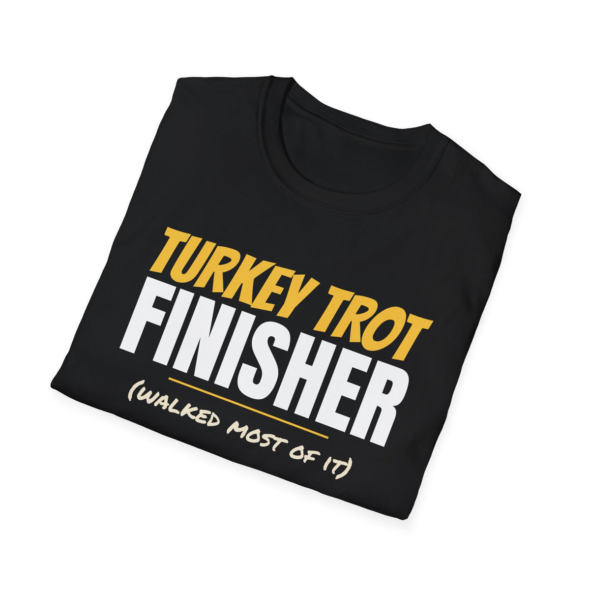 Turkey Trot Finisher Walked Most Of It Thanksgiving T-Shirt – Gifted Porch, view 12