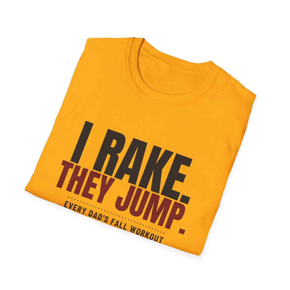 I Rake They Jump Funny Fall Dad T-Shirt – Gifted Porch, view 15