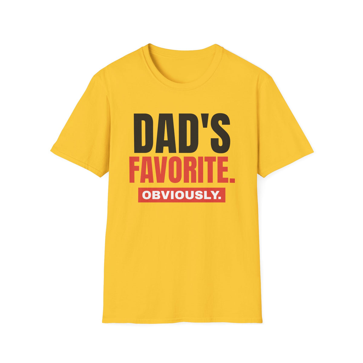 Dad's Favorite. Obviously. Tee