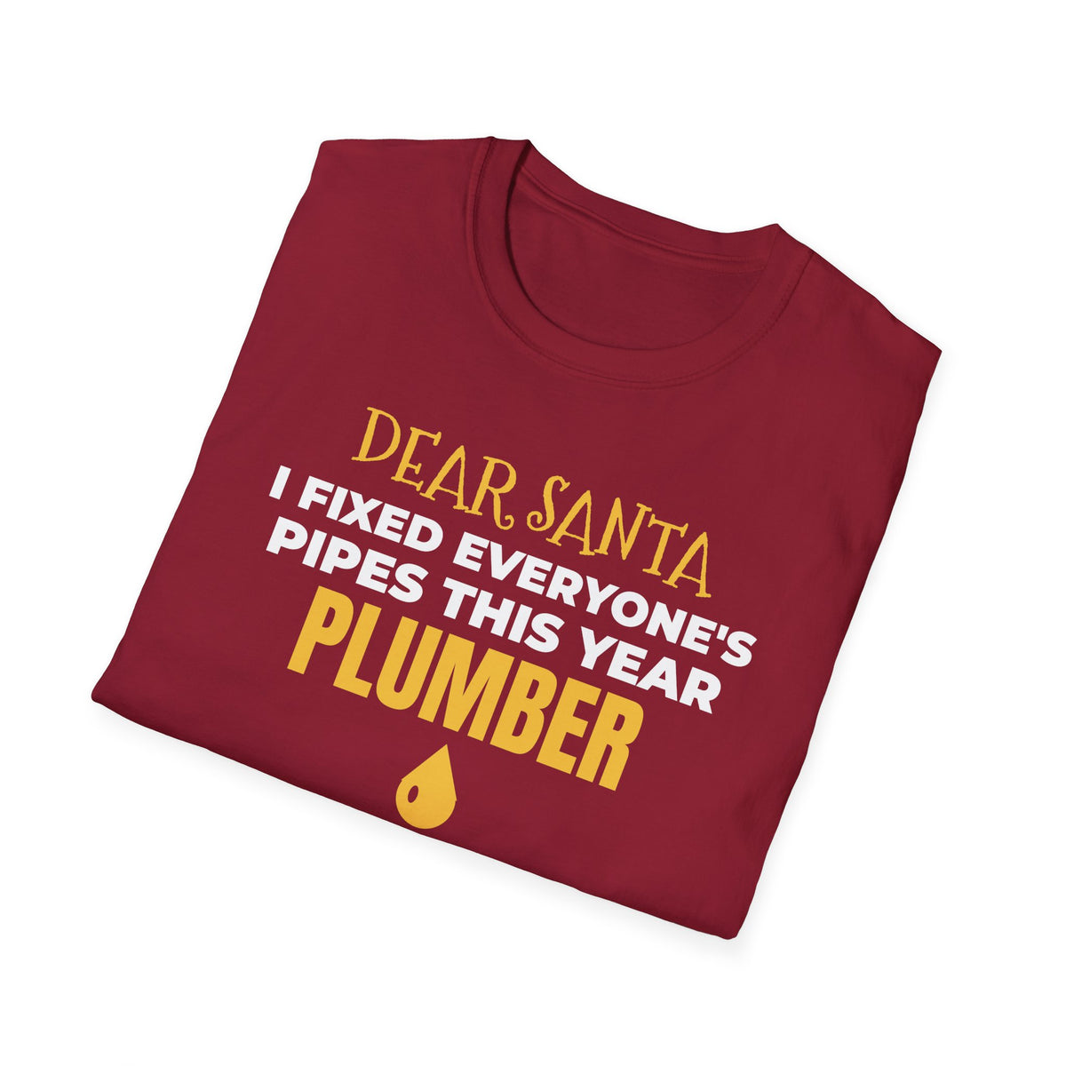 Dear Santa I Fixed Everyones Pipes This Year Plumber Christmas T-Shirt Gift – Gifted Porch