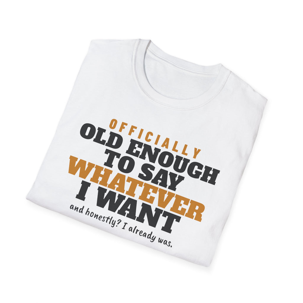 Old Enough To Say Whatever I Want Birthday T-Shirt – Gifted Porch, view 5