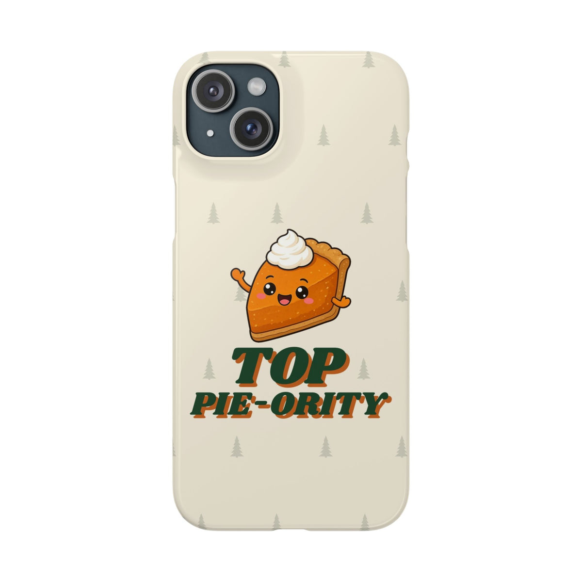 Top Pie-ority Phone Case