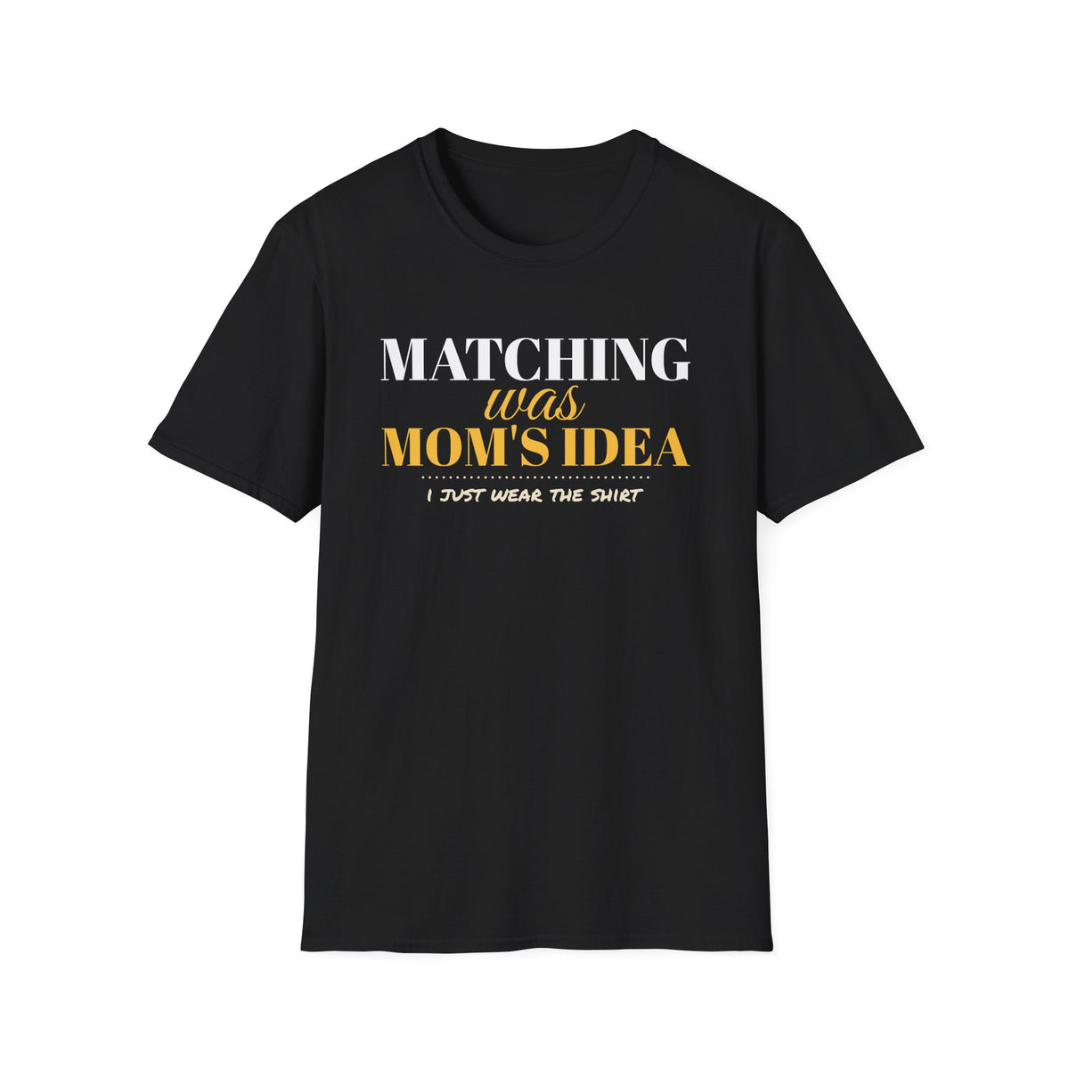 Matching Was Mom's Idea Funny Family Christmas T-Shirt – Gifted Porch, view 2