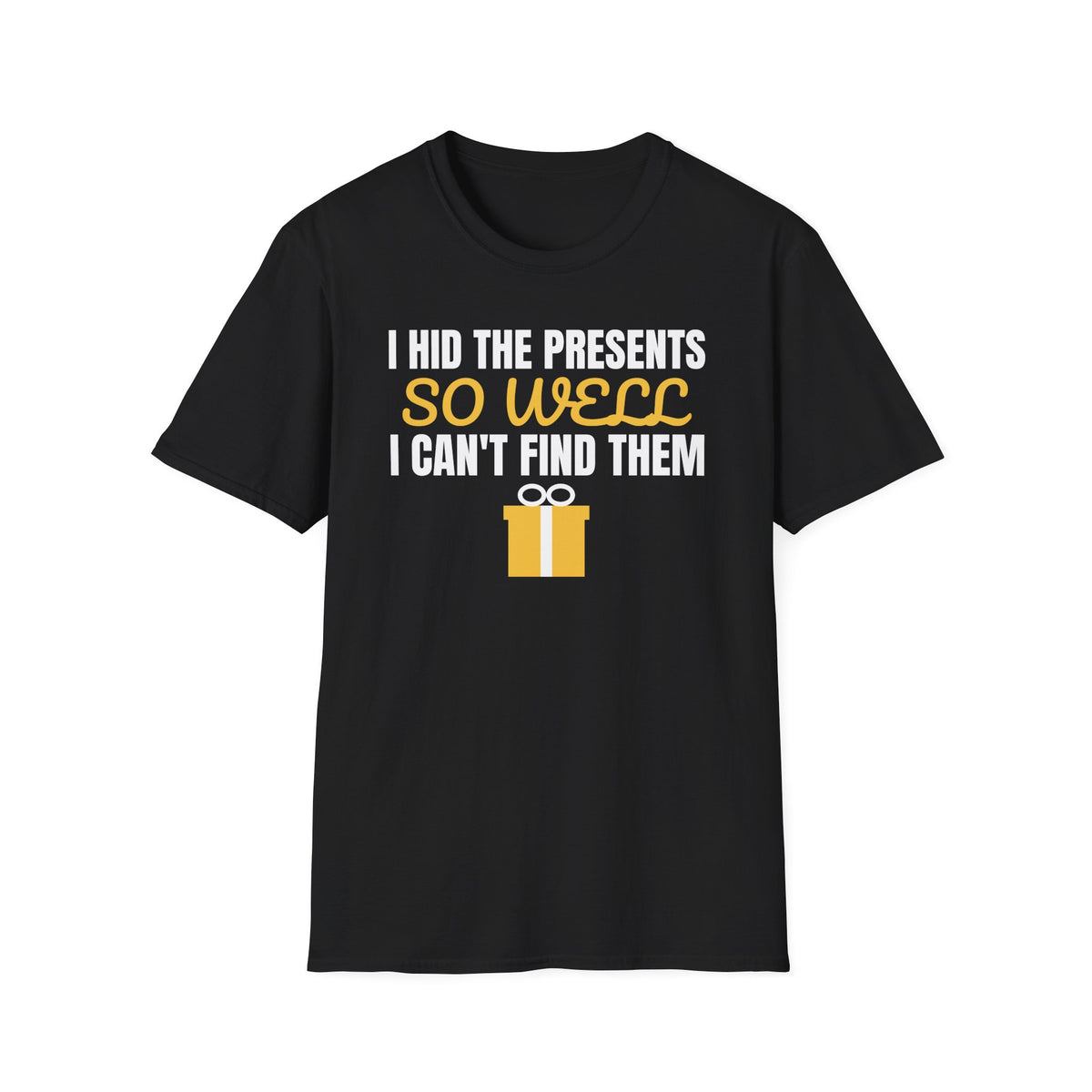 I Hid The Presents So Well I Can't Find Them T-Shirt – Gifted Porch, view 2