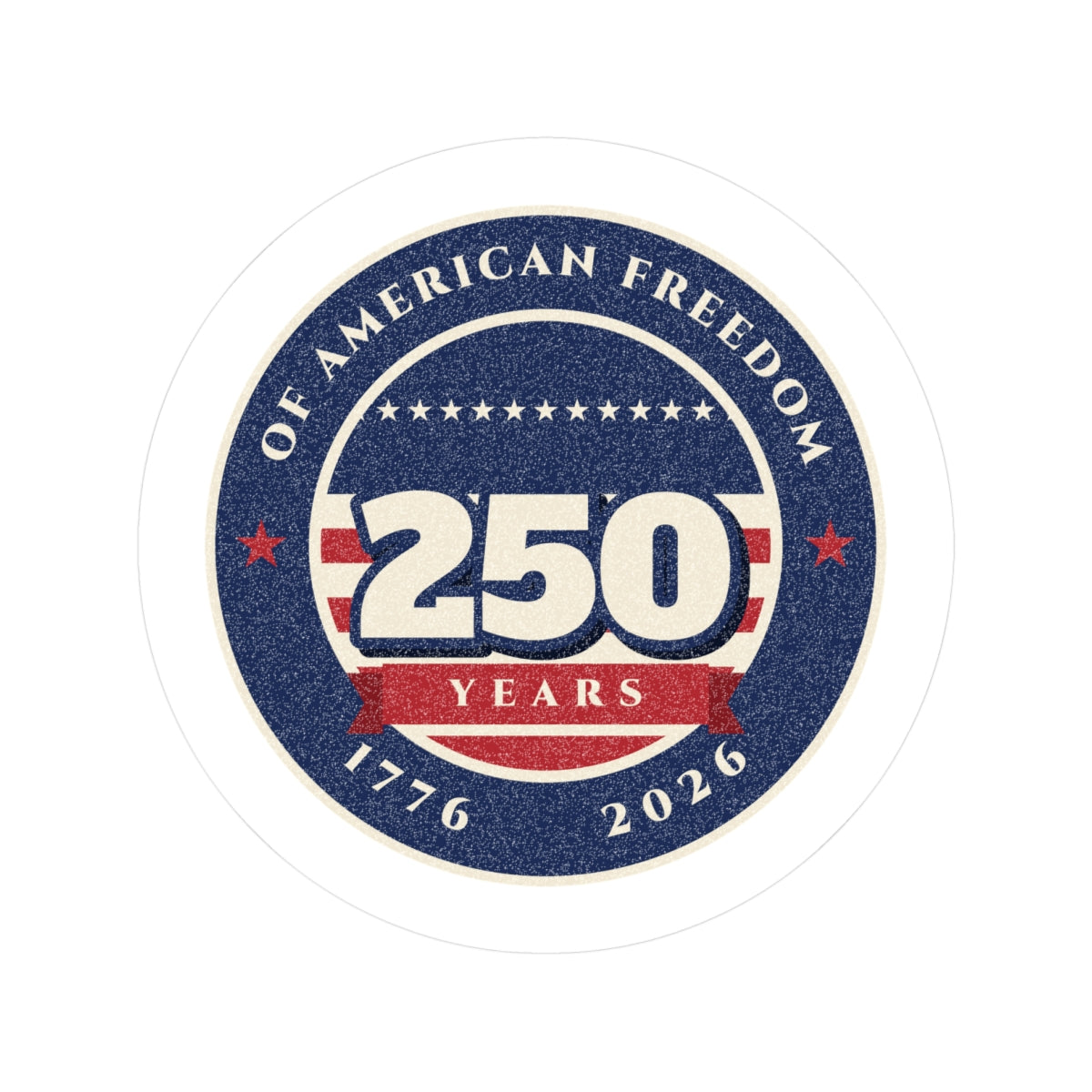 250 Years of Freedom Sticker