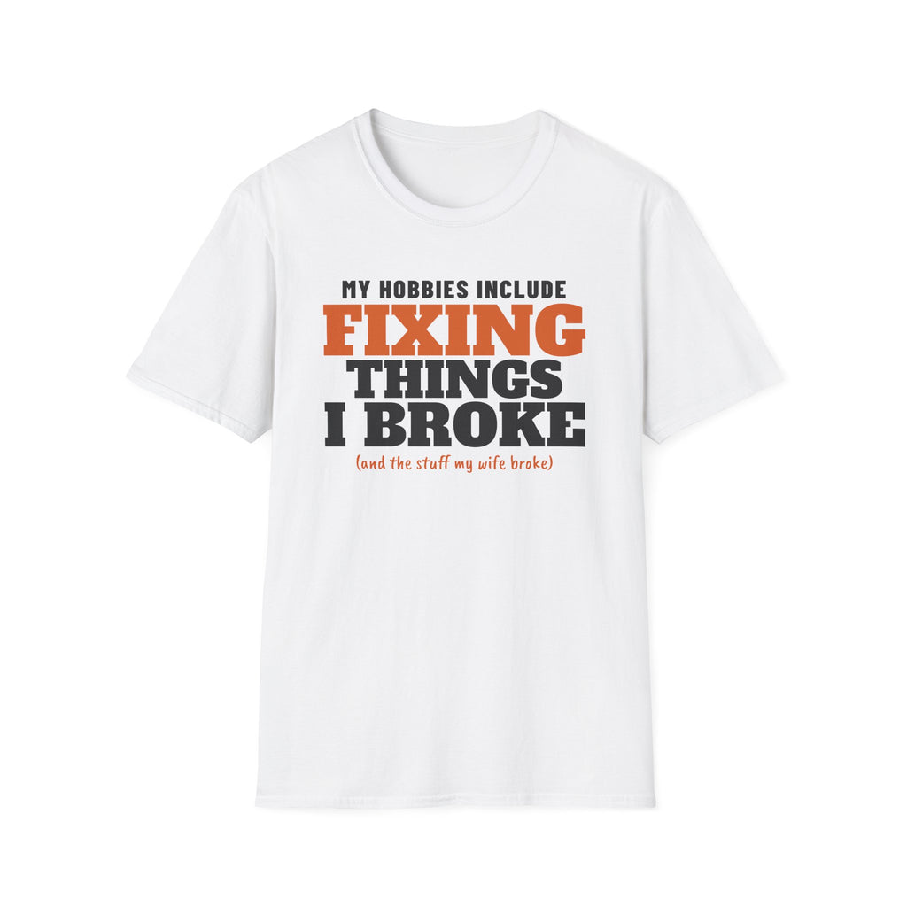 My Hobbies Include Fixing Things I Broke Dad T-Shirt – Gifted Porch, view 1