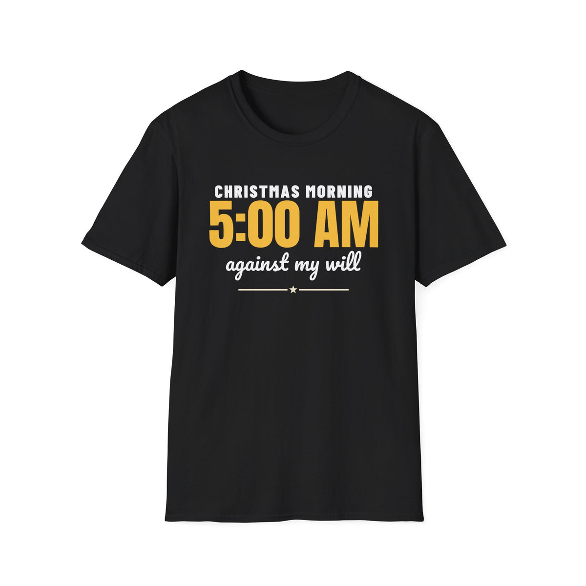 Christmas Morning 5 AM Against My Will Parent T-Shirt – Gifted Porch, view 2