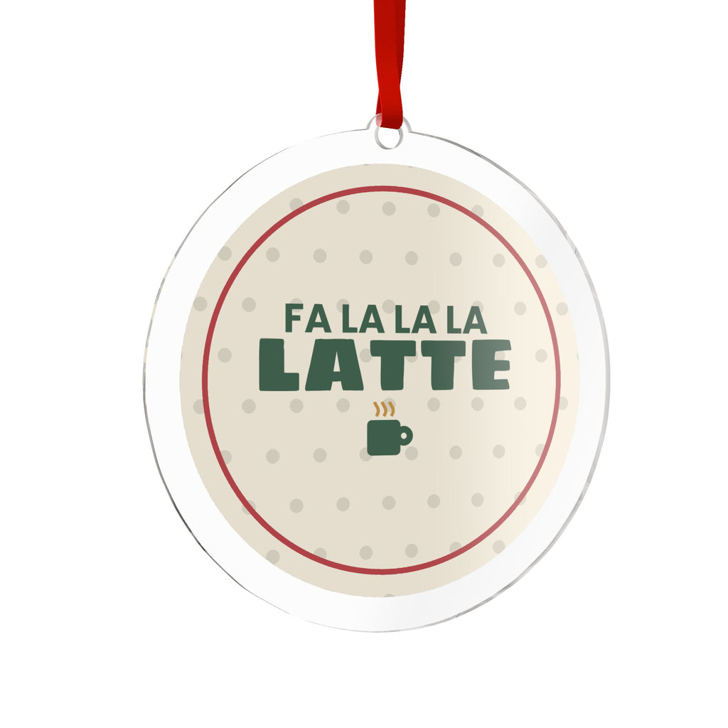 Fa La La La Latte Acrylic Ornament