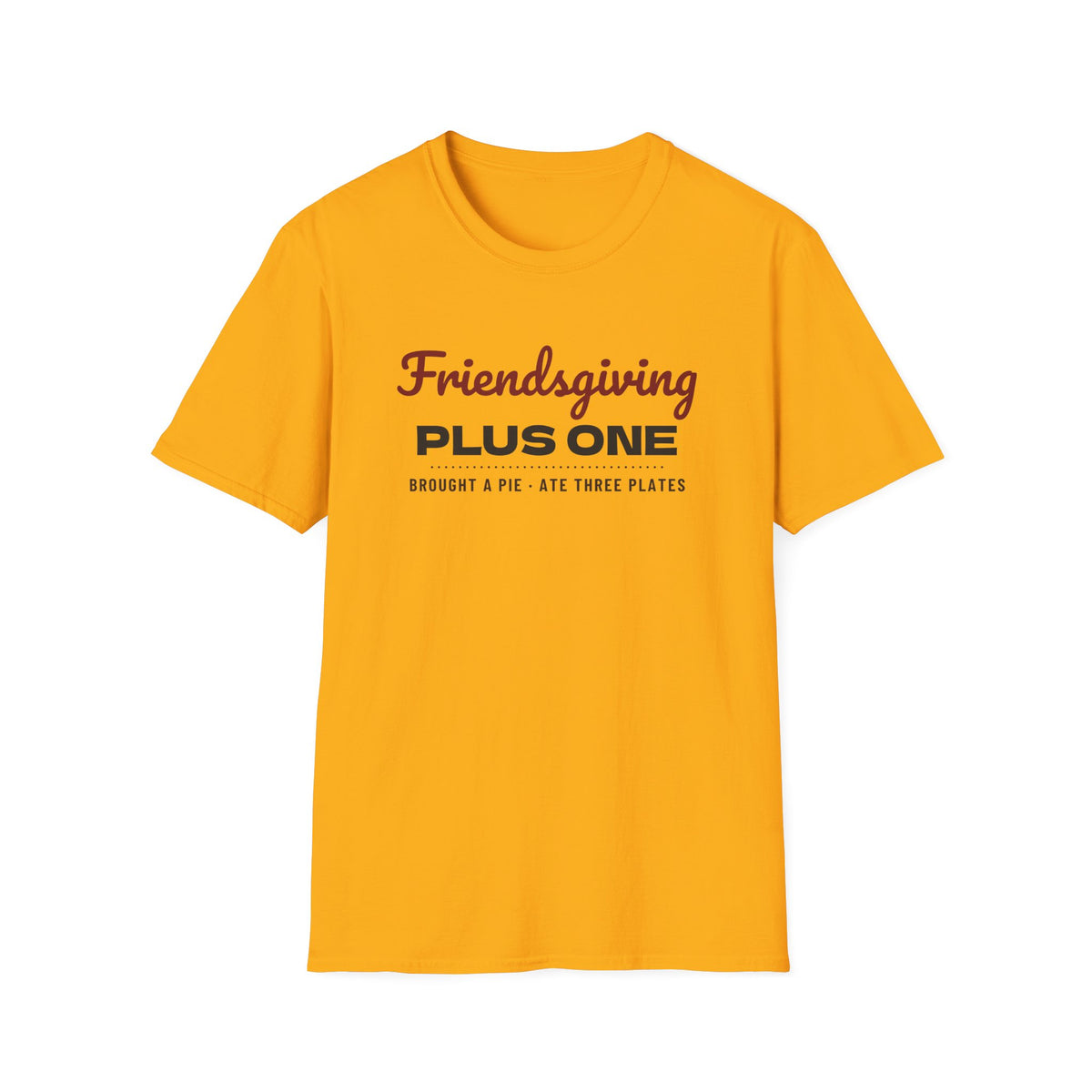 Friendsgiving Plus One Funny Fall T-Shirt – Gifted Porch, view 3