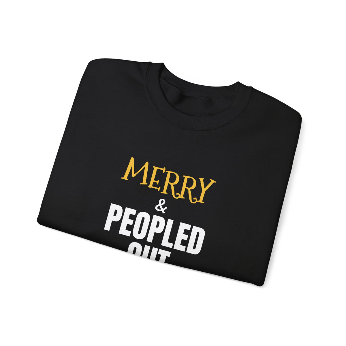 Merry And Peopled Out Sweatshirt
