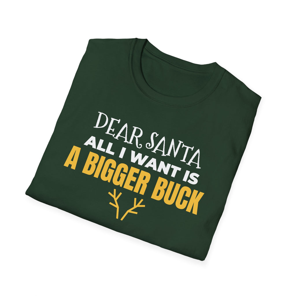 Dear Santa All I Want Is A Bigger Buck Funny Hunting Christmas T-Shirt Gift – Gifted Porch