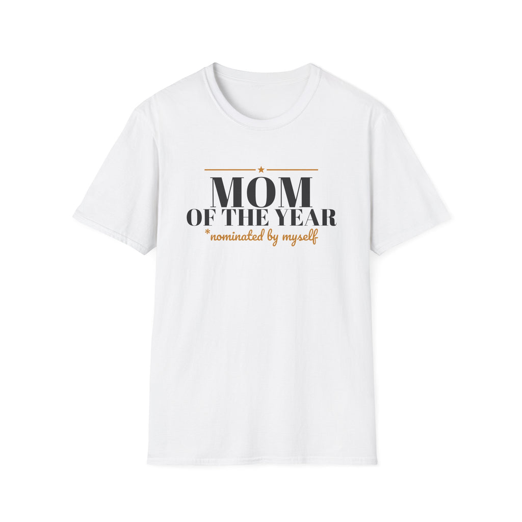 Mom Of The Year Nominated By Myself Funny Mom T-Shirt – Gifted Porch, view 1