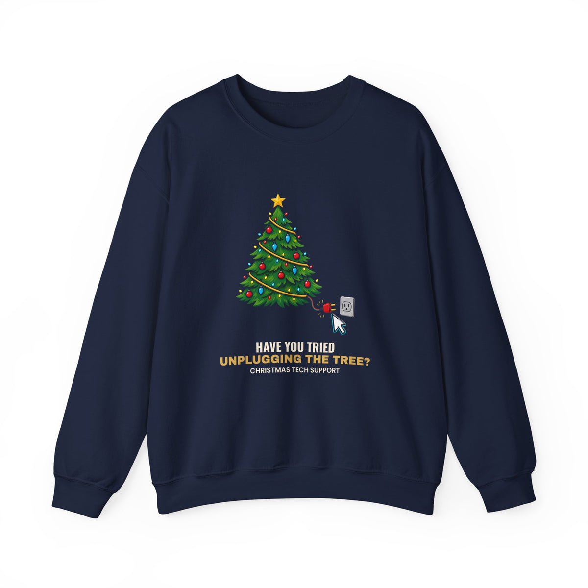 Unplug The Tree Tech Support Sweatshirt
