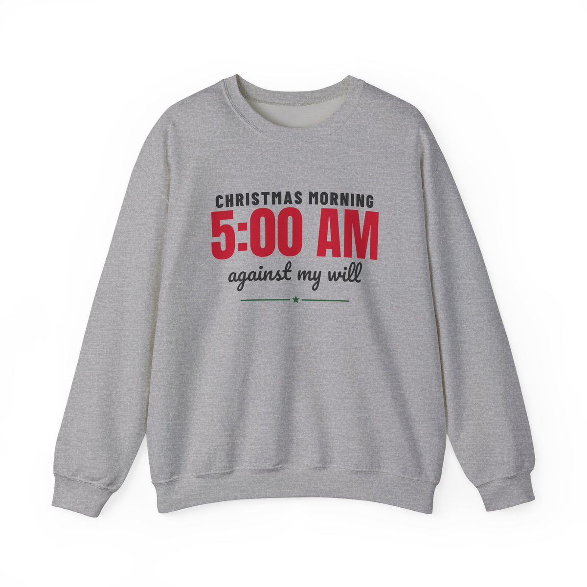 Christmas Morning 5 AM Sweatshirt