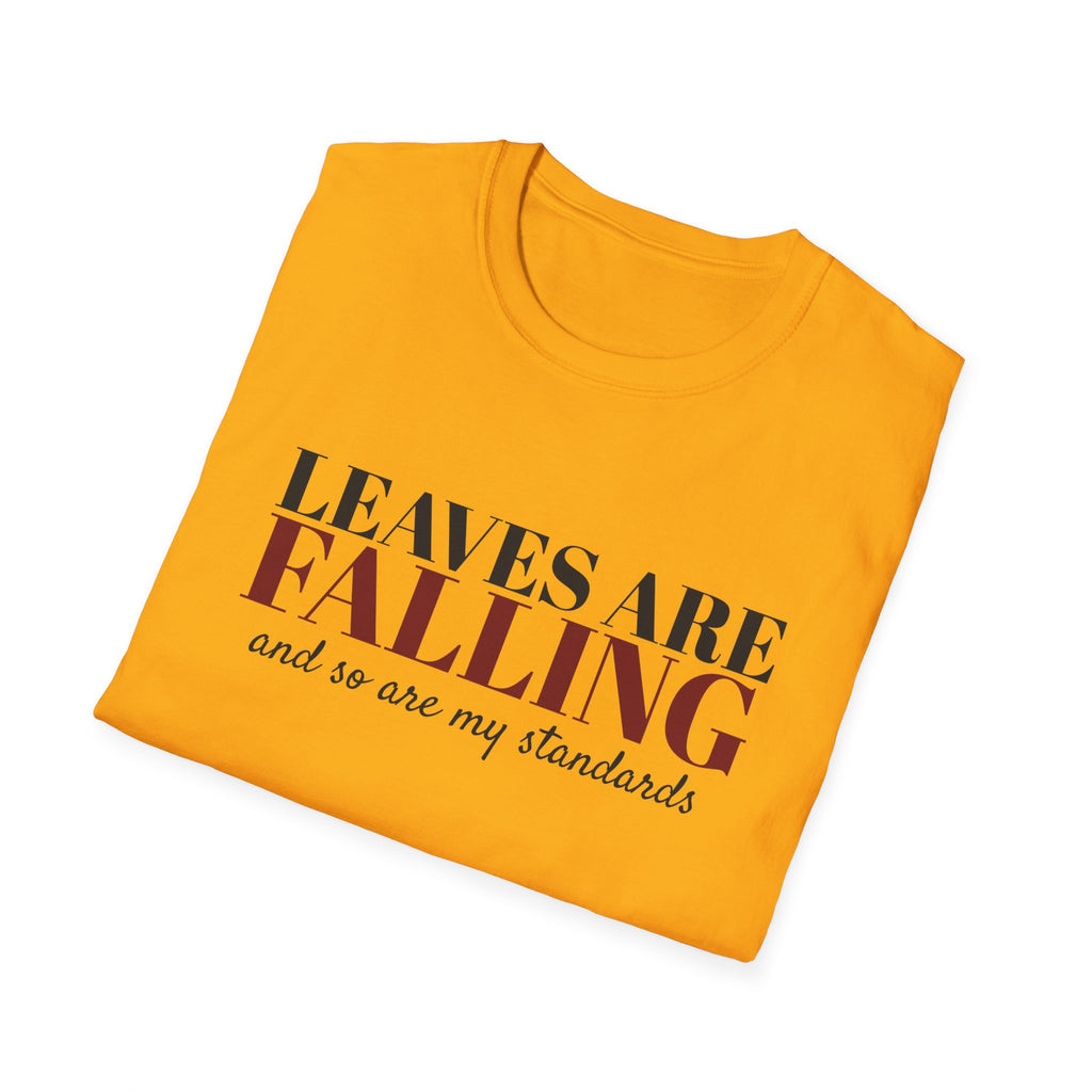 Leaves Are Falling And So Are My Standards Fall T-Shirt – Gifted Porch, view 15