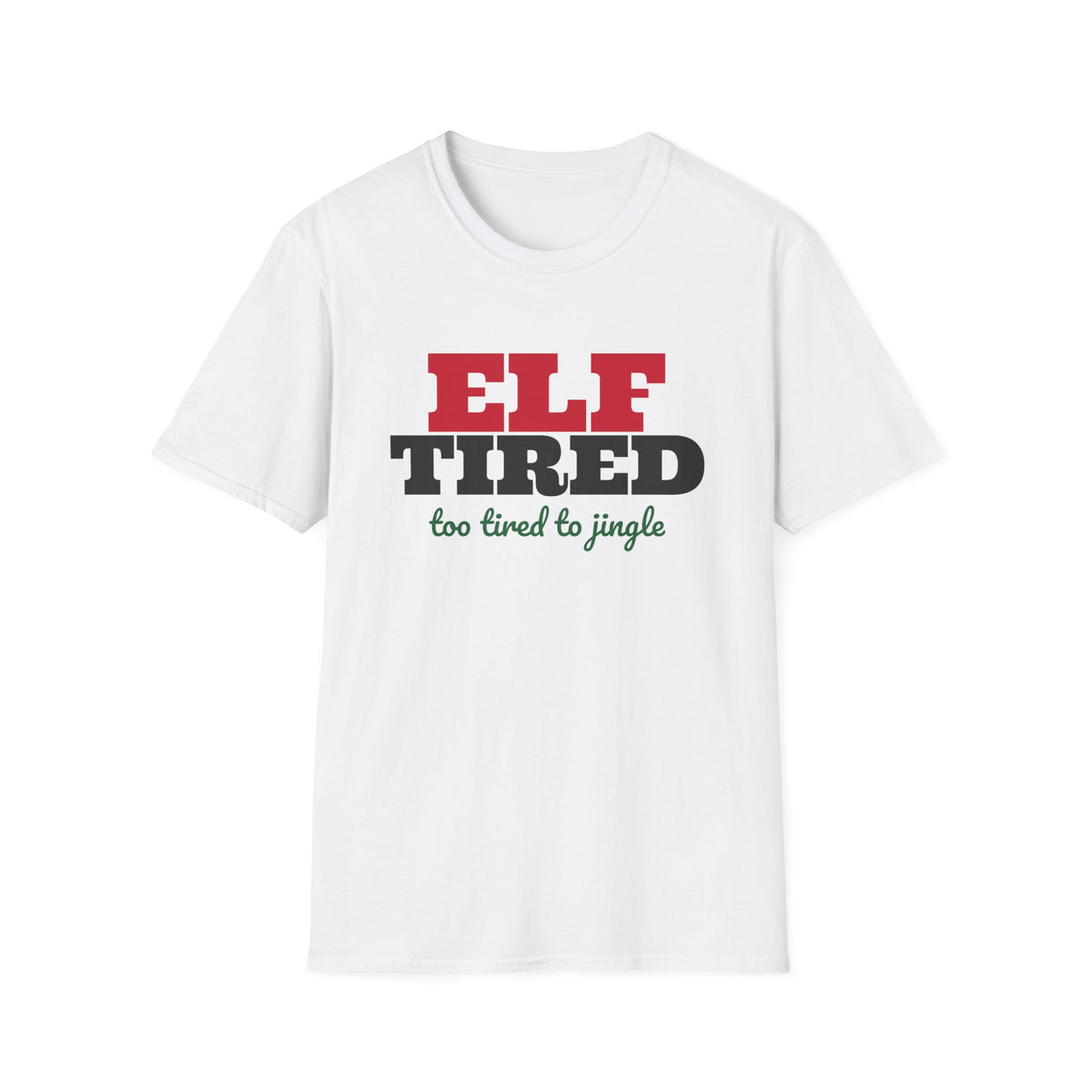 Elf Tired Funny Christmas Pun T-Shirt – Gifted Porch, view 1