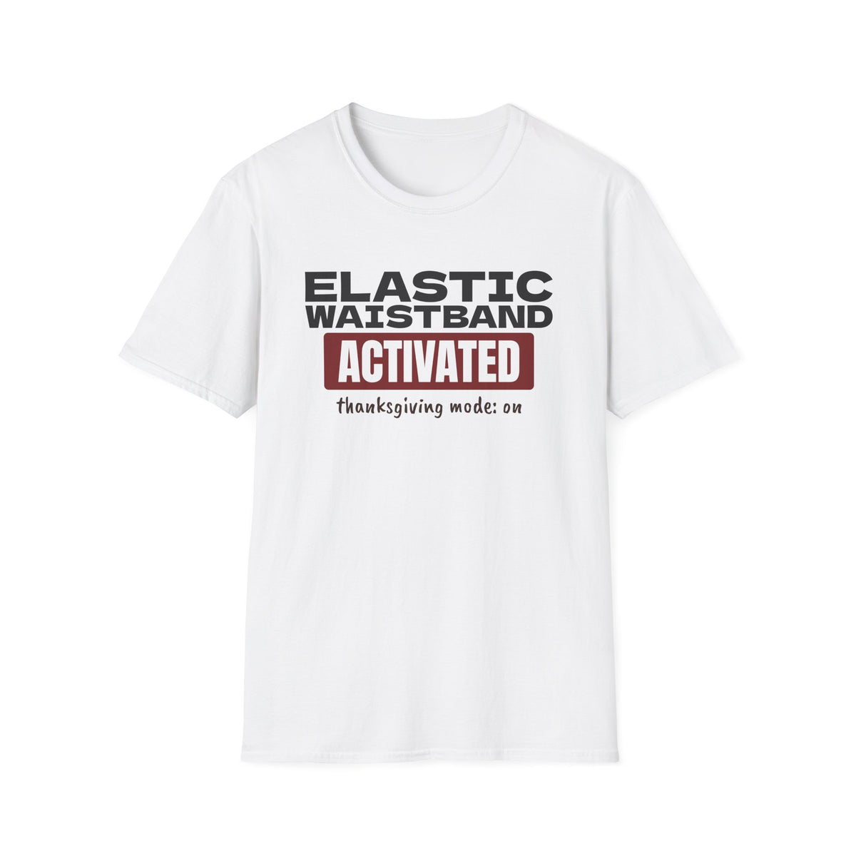 Elastic Waistband Activated Funny Thanksgiving T-Shirt – Gifted Porch, view 1