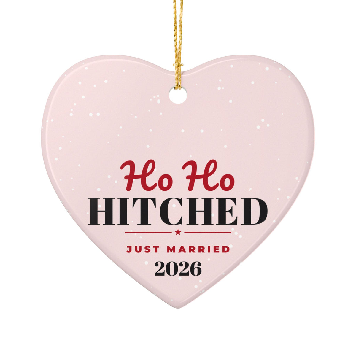 Ho Ho Hitched 2026 Just Married Heart Christmas Ornament – Gifted Porch, view 1