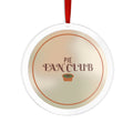 Pie Fan Club Acrylic Ornament