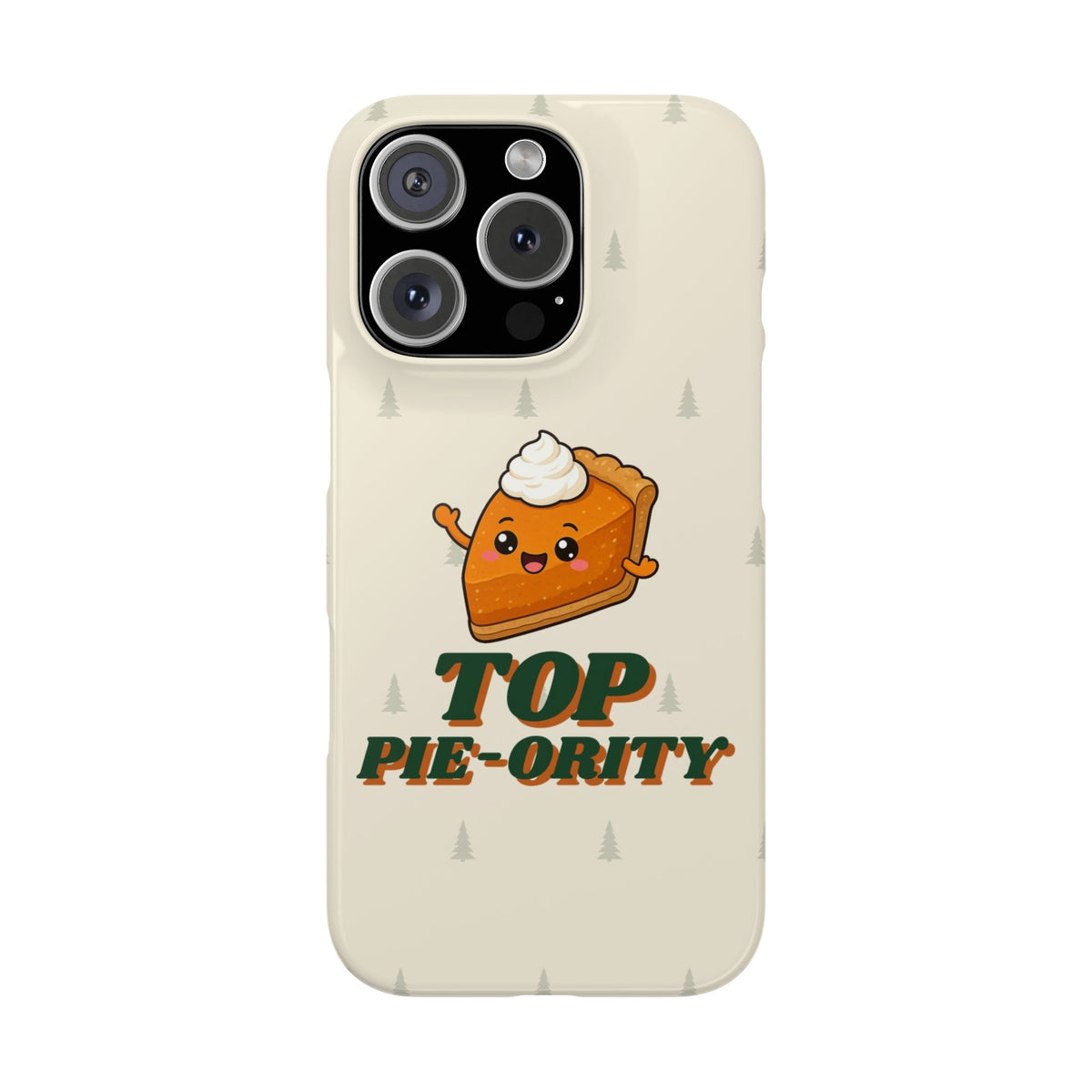 Top Pie-ority Phone Case