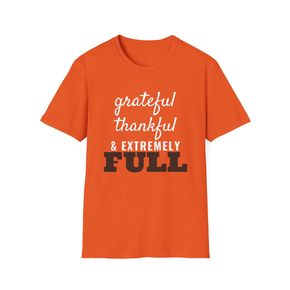 Grateful Thankful And Extremely Full Thanksgiving T-Shirt – Gifted Porch, view 4