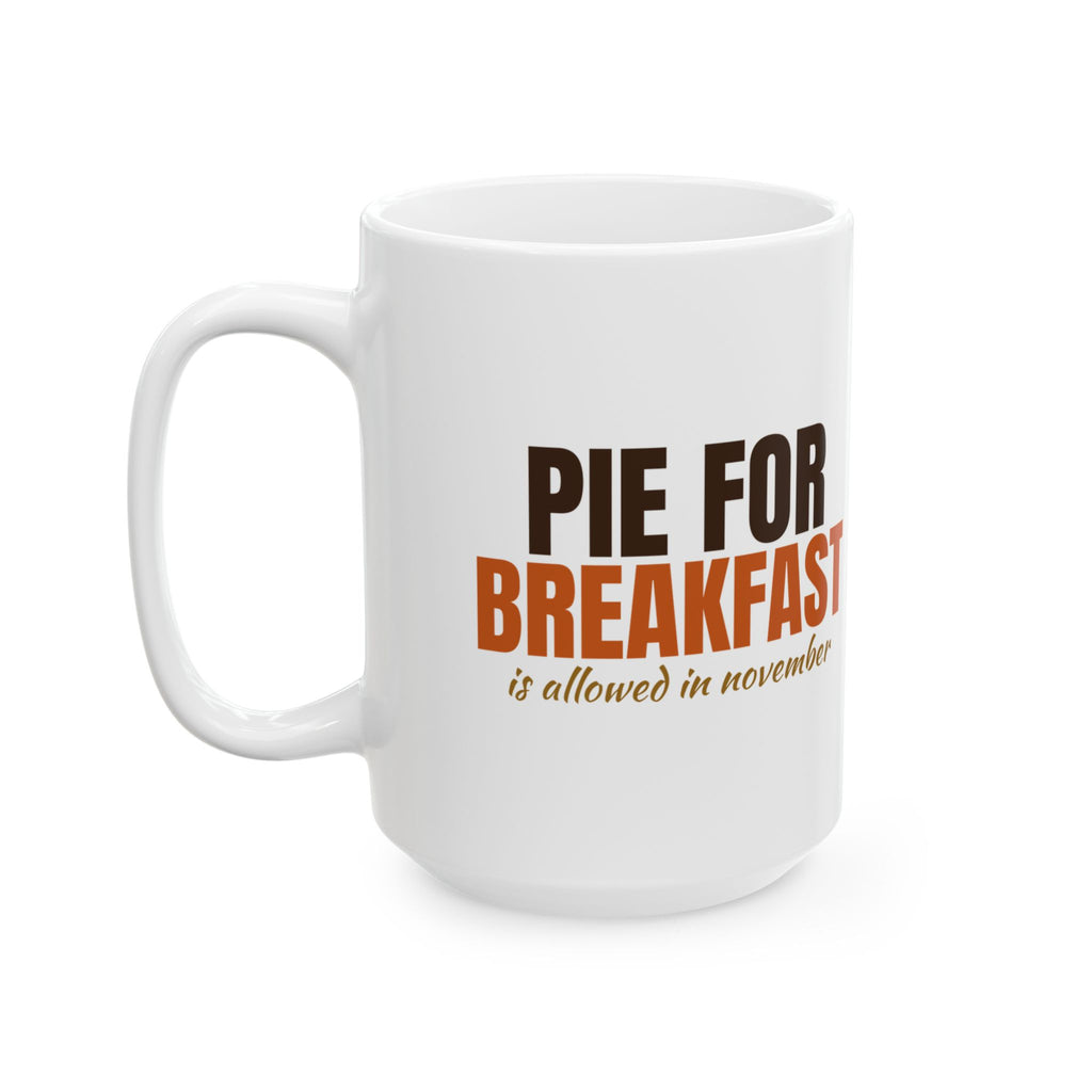 Pie For Breakfast Is Allowed In November Thanksgiving Mug – Gifted Porch, view 7