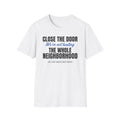 Close The Door We're Not Heating The Neighborhood T-Shirt – Gifted Porch, view 1