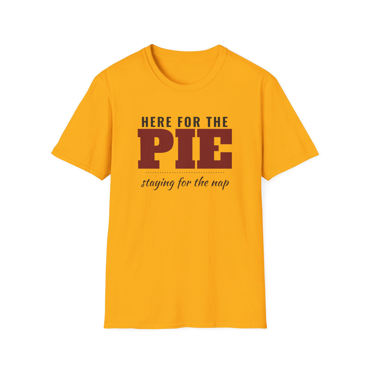 Here For The Pie Staying For The Nap Thanksgiving T-Shirt – Gifted Porch, view 3