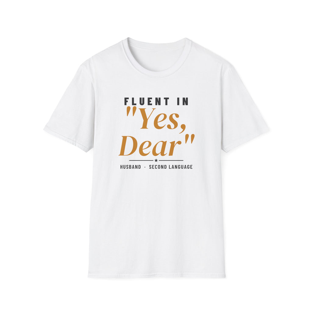 Fluent In Yes Dear Funny Husband T-Shirt – Gifted Porch, view 1