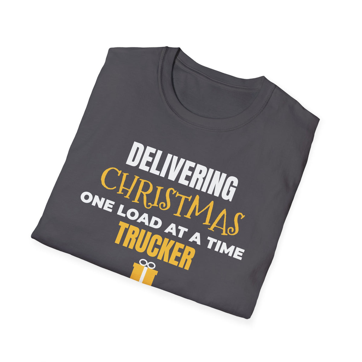 Delivering Christmas One Load At A Time Trucker T-Shirt Truck Driver Gift – Gifted Porch