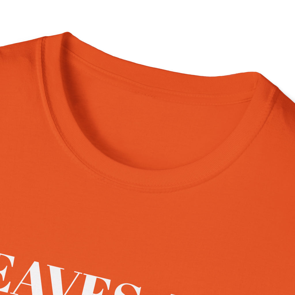 Leaves Are Falling And So Are My Standards Fall T-Shirt – Gifted Porch, view 17