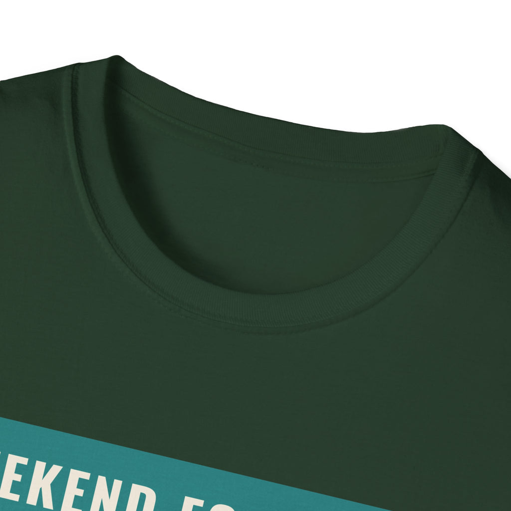 Weekend Forecast Funny Tee