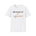 Prayed Up And Caffeinated Christian T-Shirt – Gifted Porch, view 1