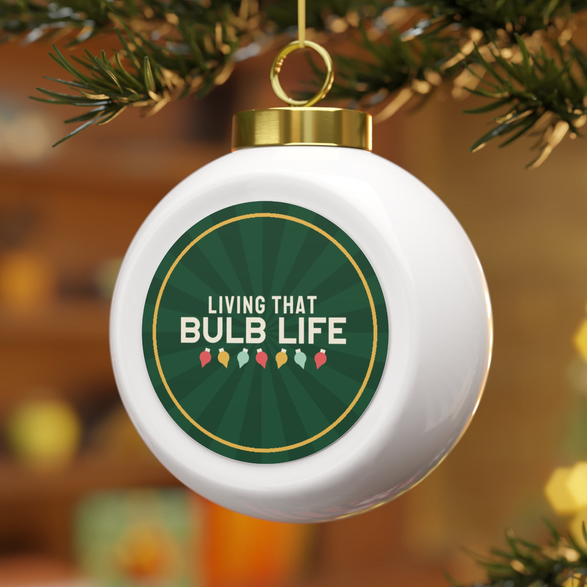 Living That Bulb Life Glass Ball Ornament