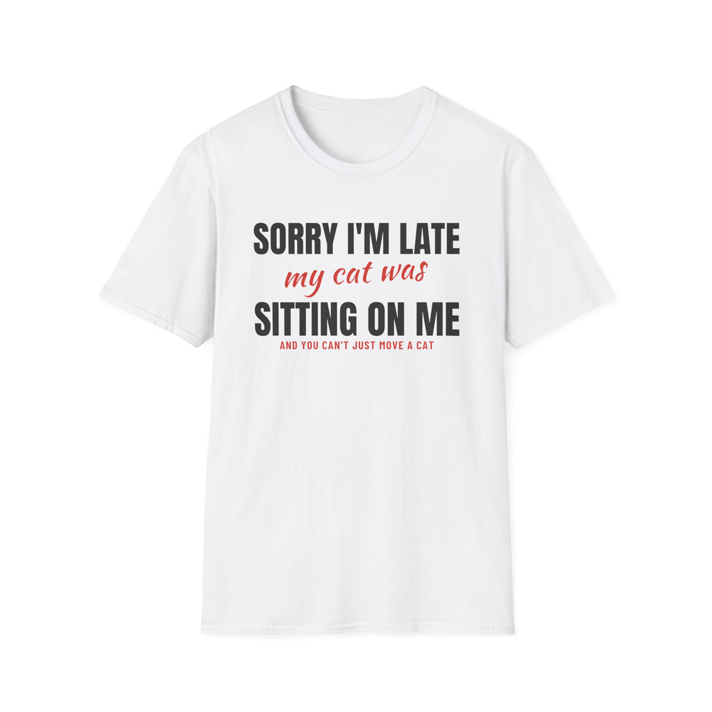 Sorry I'm Late My Cat Was Sitting On Me Cat Lover T-Shirt – Gifted Porch, view 1