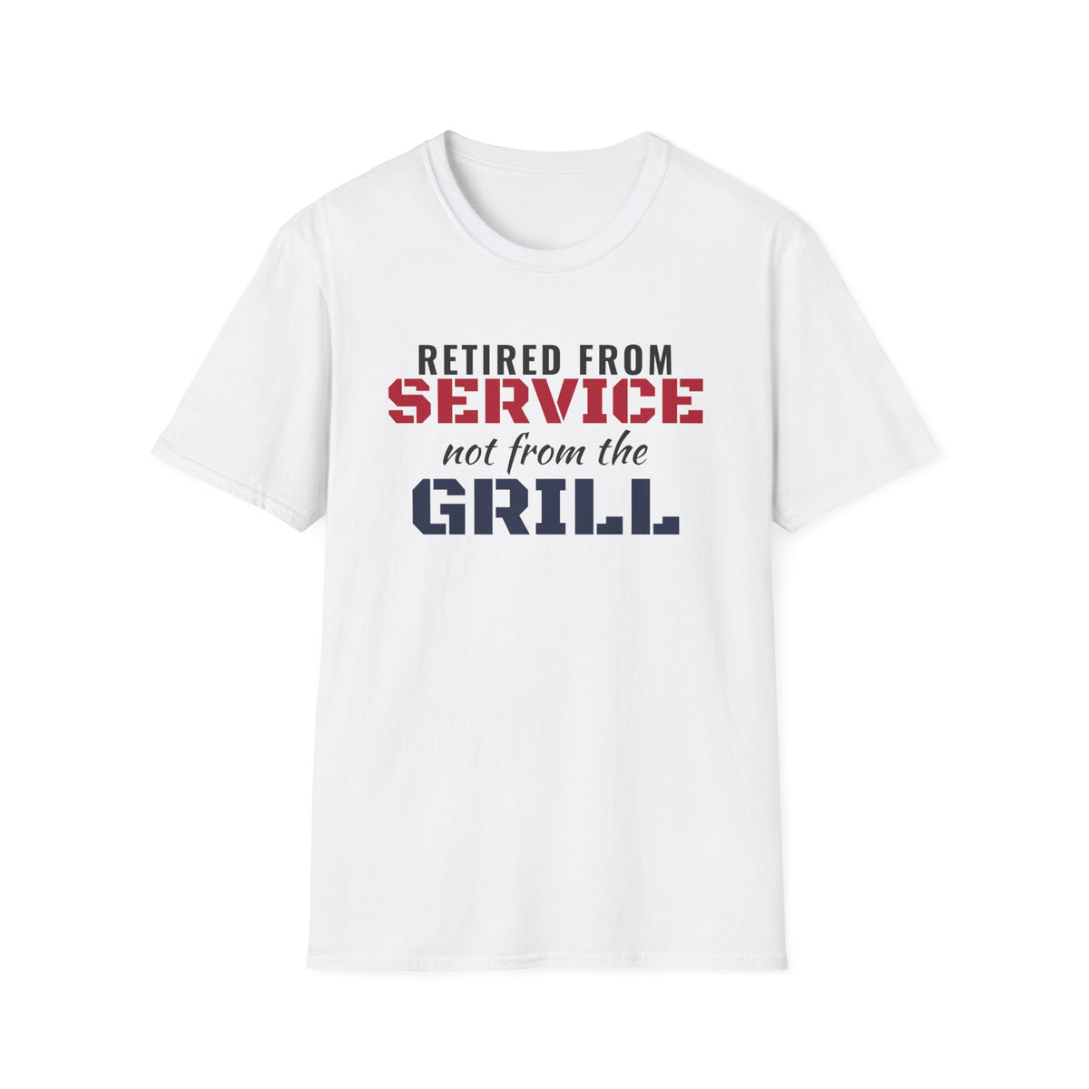 Retired From Service Not From The Grill Veteran Dad T-Shirt – Gifted Porch, view 1