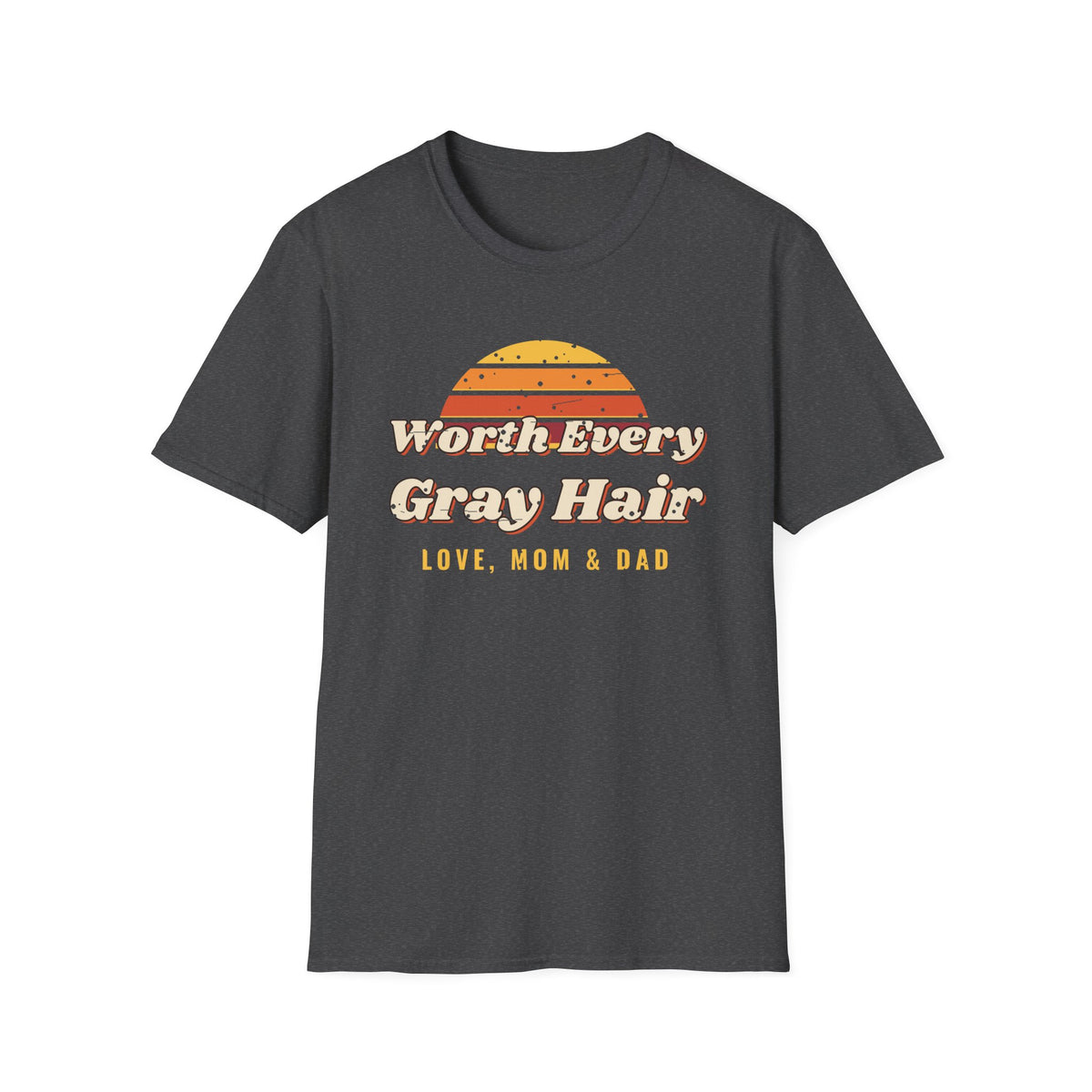 Worth Every Gray Hair Tee