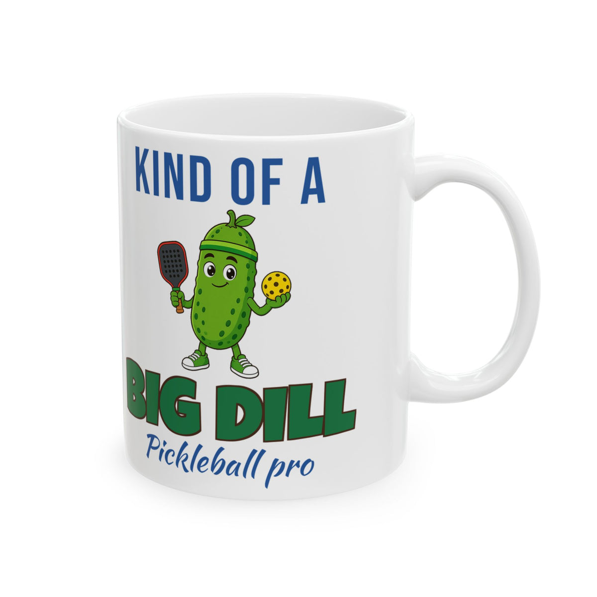 Kind of a Big Dill Mug