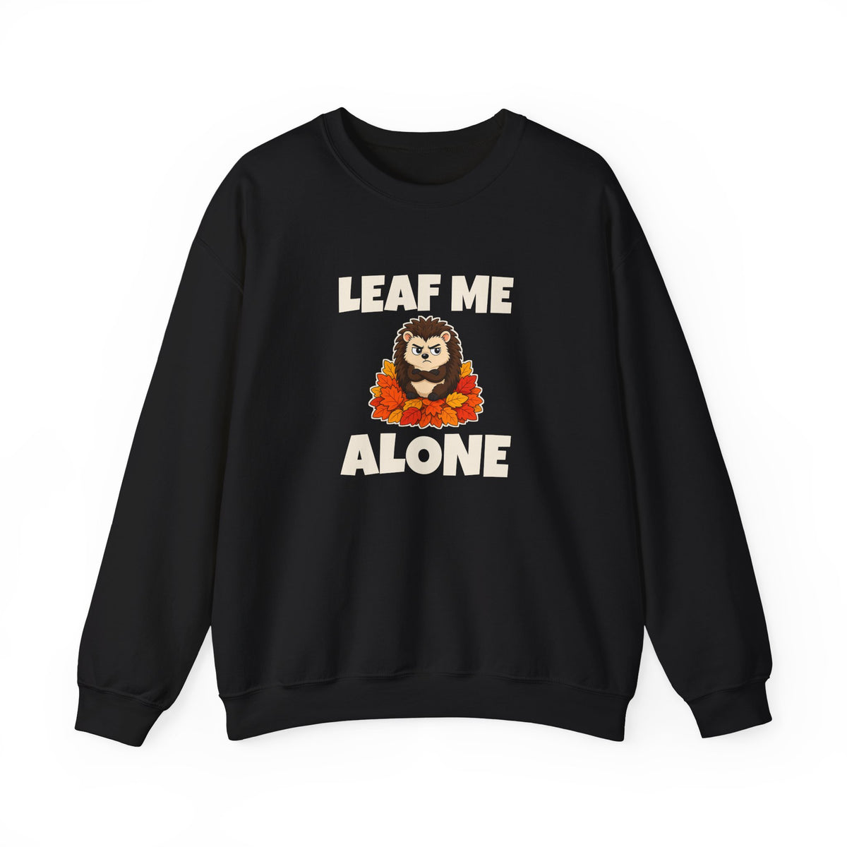 Leaf Me Alone Sweatshirt