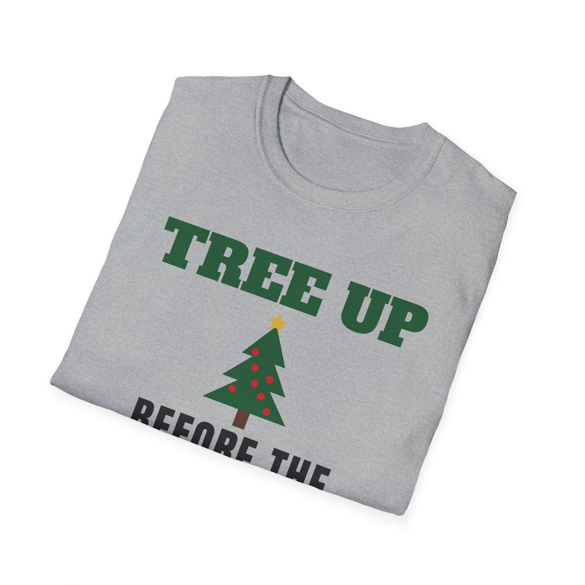 Tree Up Before the Turkey Tee