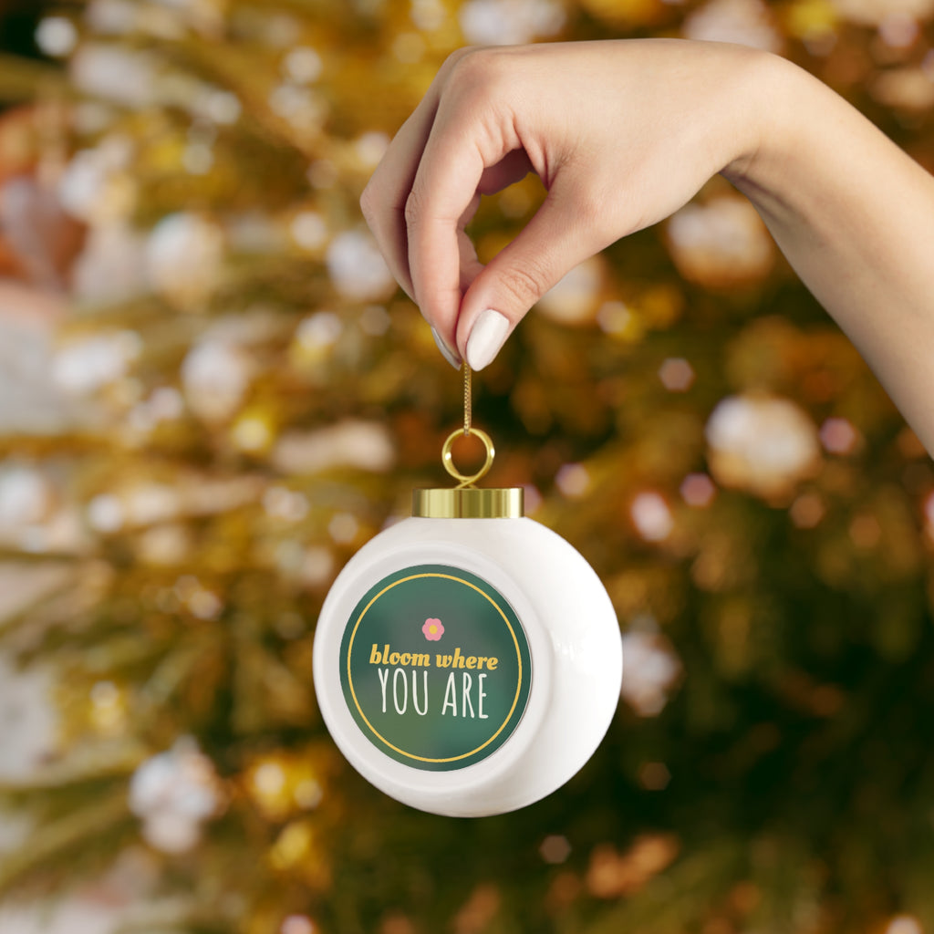 Bloom Where You Are Glass Ball Ornament